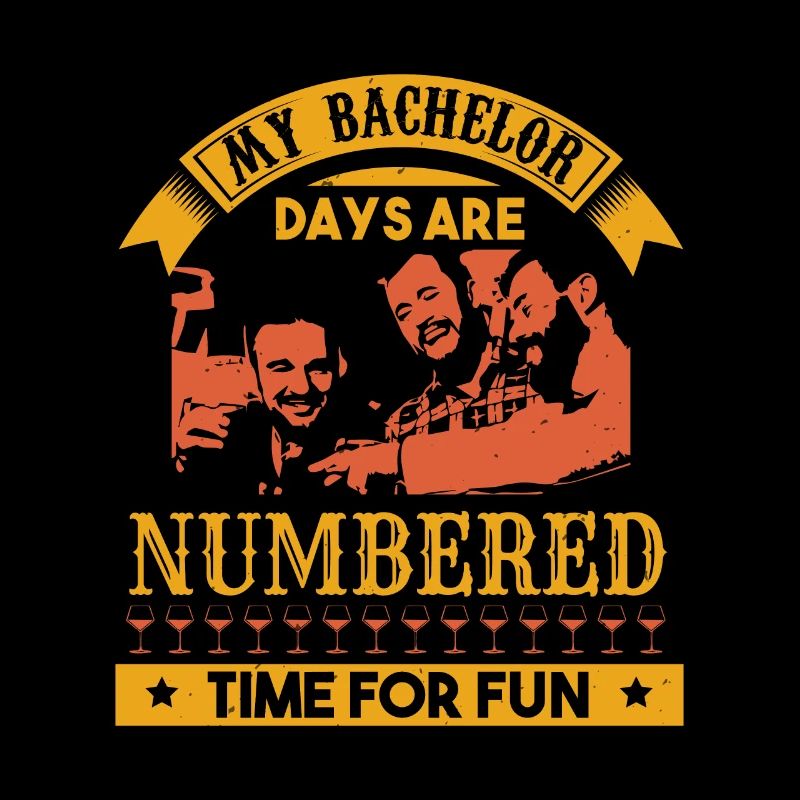 MY BACHELOR DAYS ARE NUMBERED TIME FOR FUN