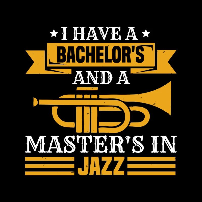 ICH HABE EINEN BACHELOR UND EINEN MASTER IN JAZZ