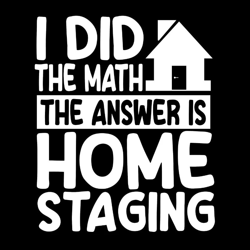 Funny Home Staging Shirt