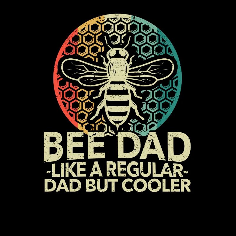 Bee daddy like a normal daddy, but a cool dad