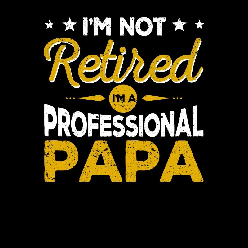 I'm not retired, I'm a