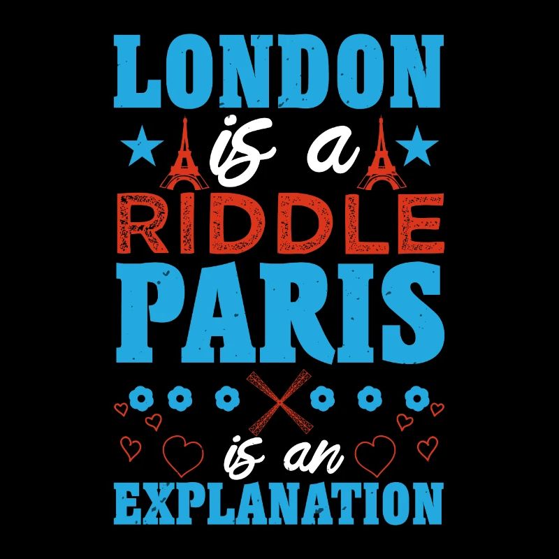 LONDON IS A RIDDLE PARIS IS AN EXPLANATION