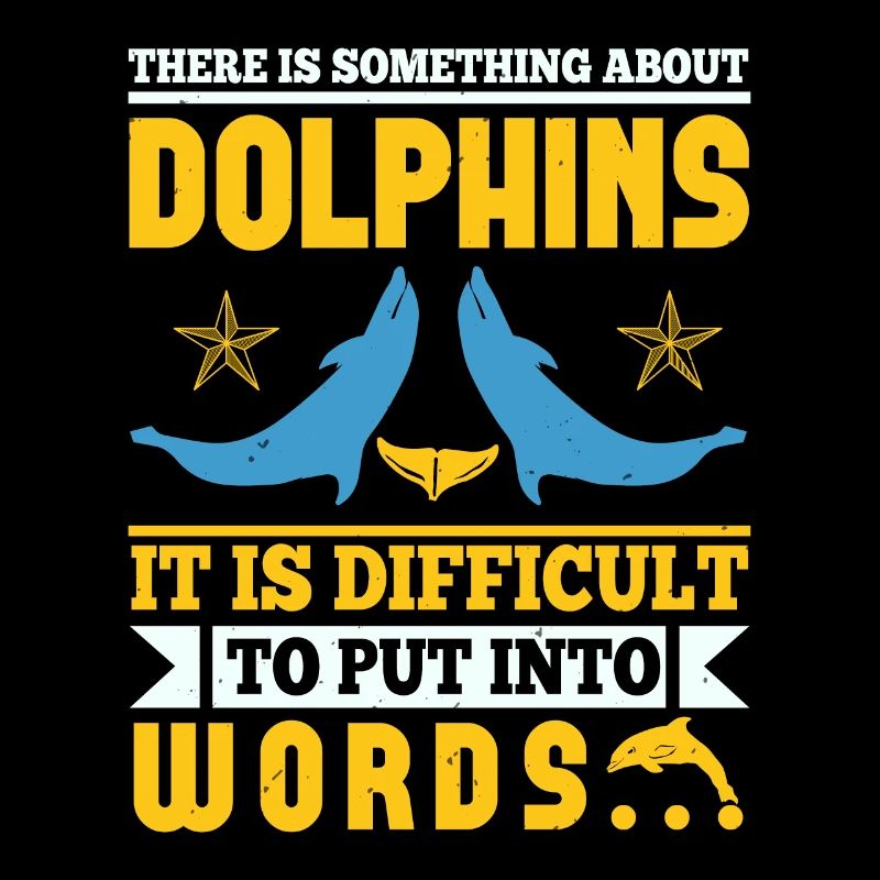 DOLPHINS IT IS DIFFICULT TO PUT INTO WORDS