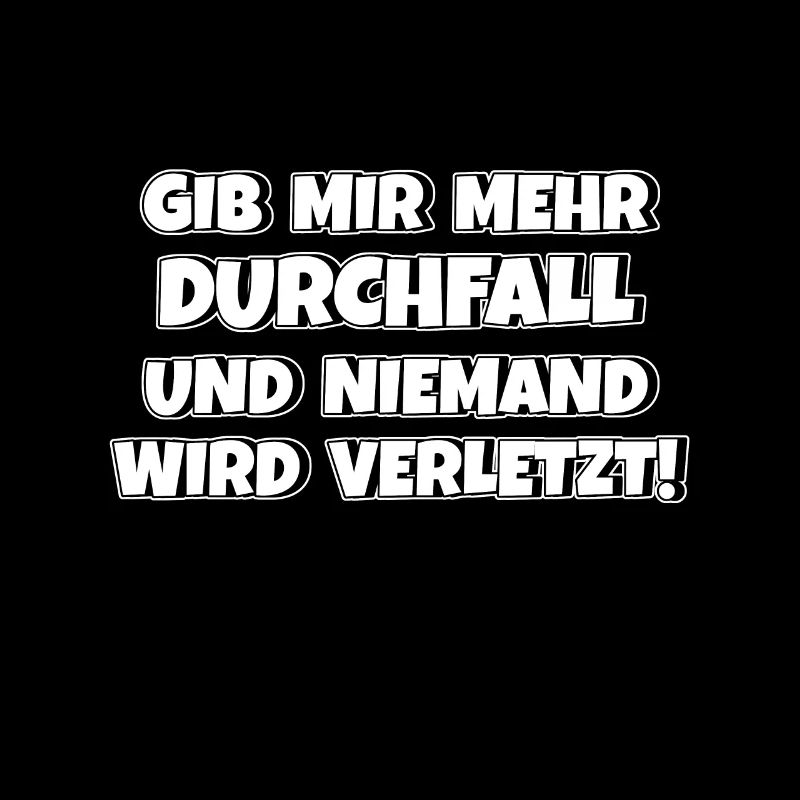 Gib mir Durchfall und niemand wird verletzt