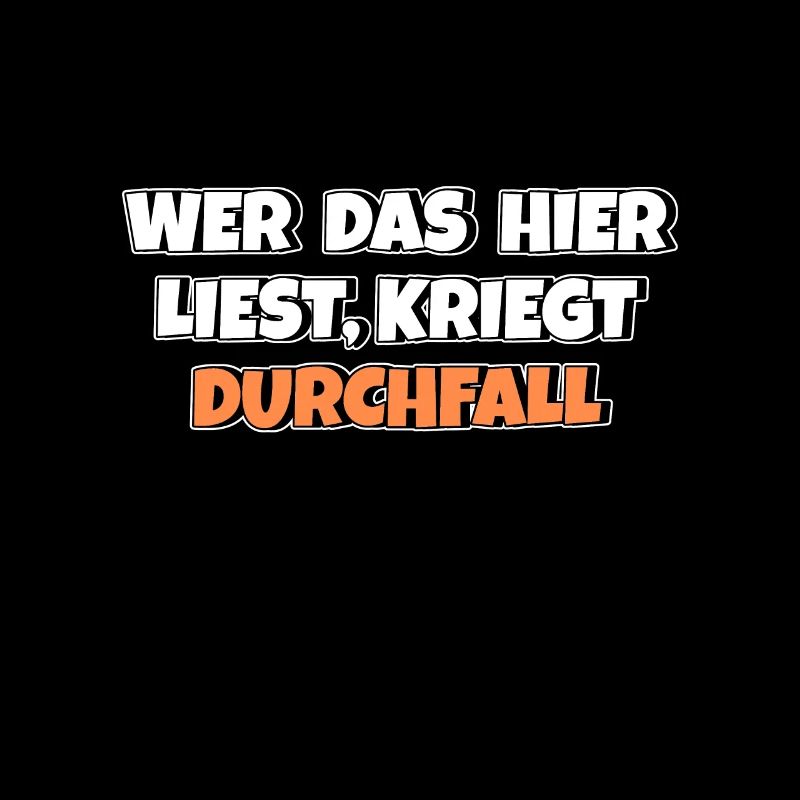 Wer das hier liest kriegt Durchfall