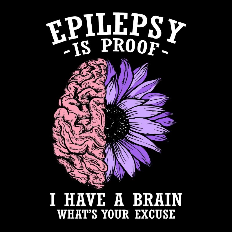 Epilepsy Is Proof | Epileptic | Epilepsy Warrior