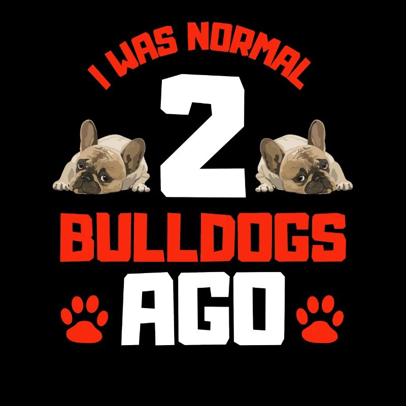 Ich war normal vor zwei Bulldoggen
