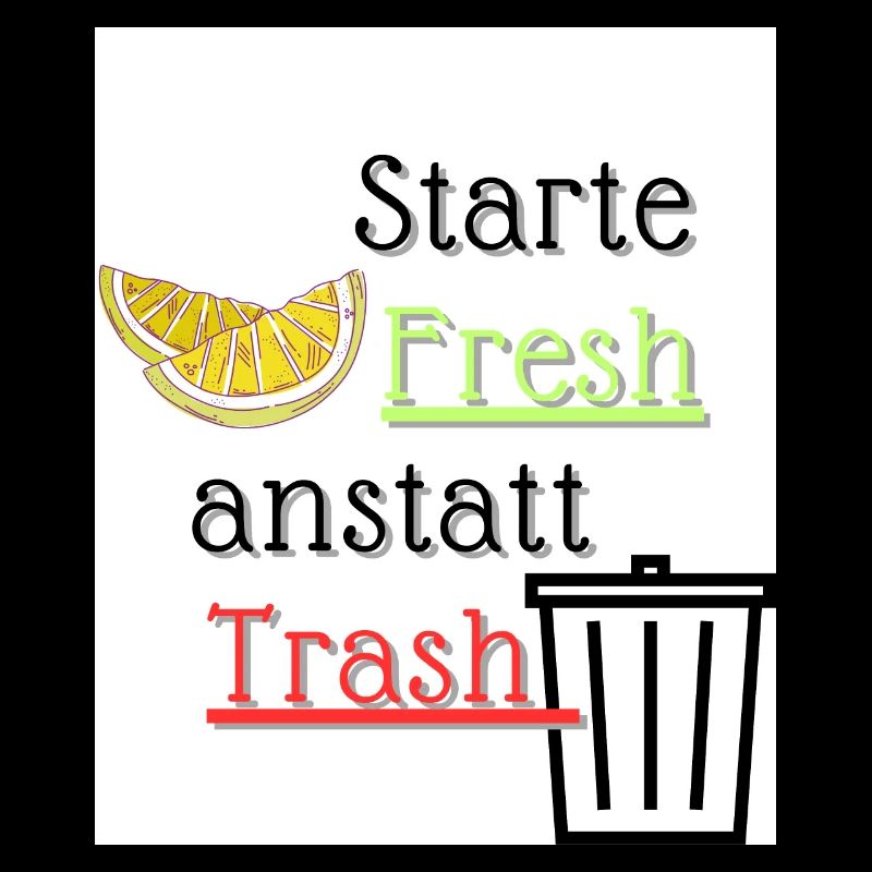Starte Fresh anstatt Trash