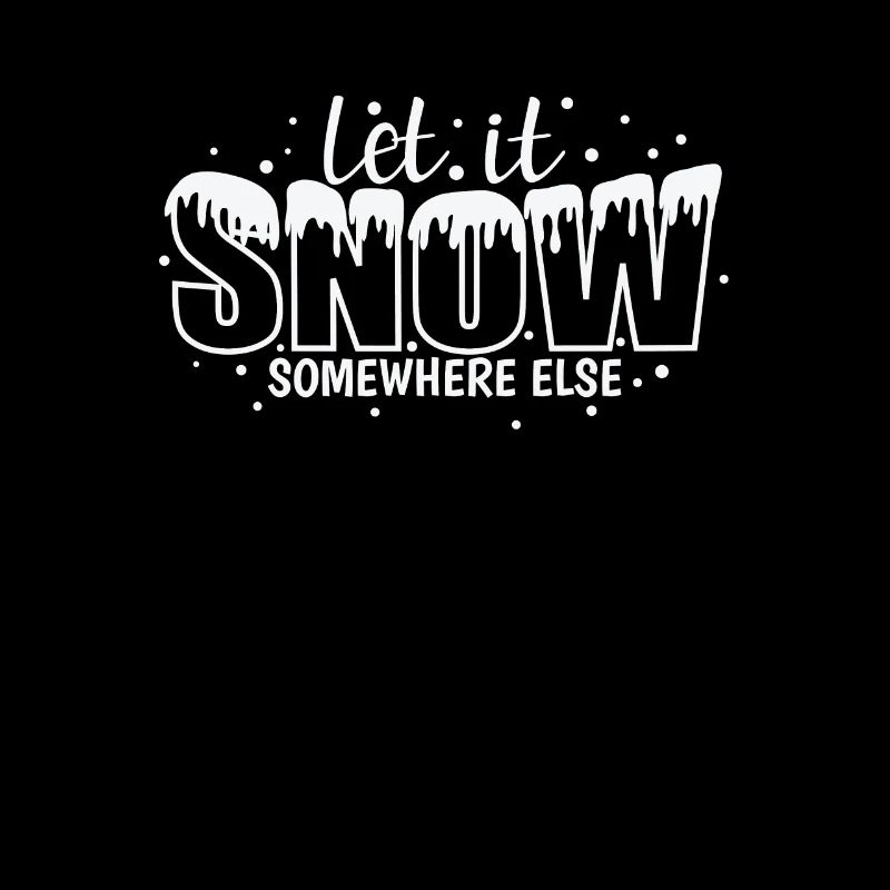 Let it Snow somewhere else Winter rodeln