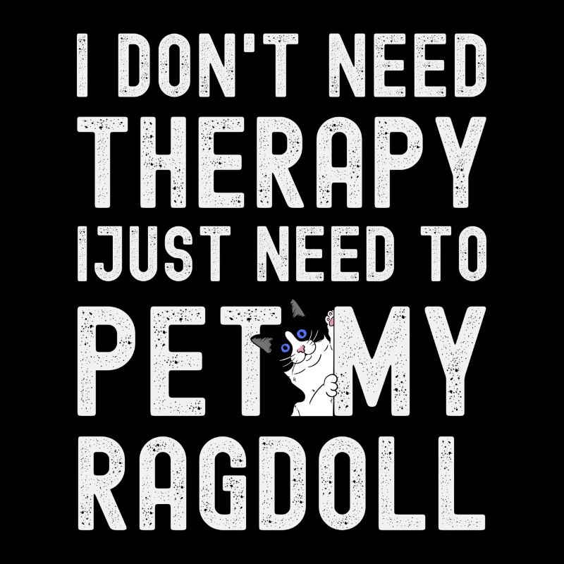 I don't need therapy, but a purring cat.