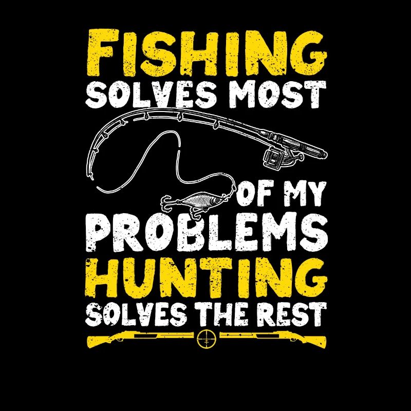 La pêche résout la plupart de mes problèmes de chasse