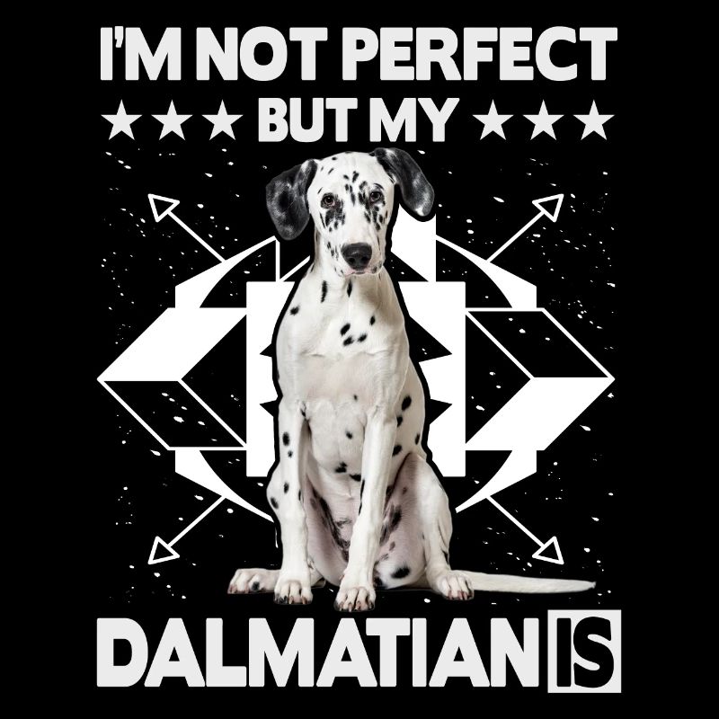 Je ne suis pas parfait mais mon dalmatien est