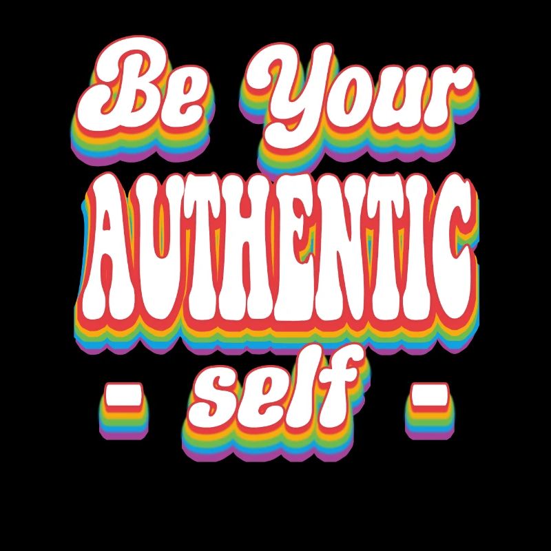 Sei dein authentisches Selbst - Pride Rainbow LGBTQ+