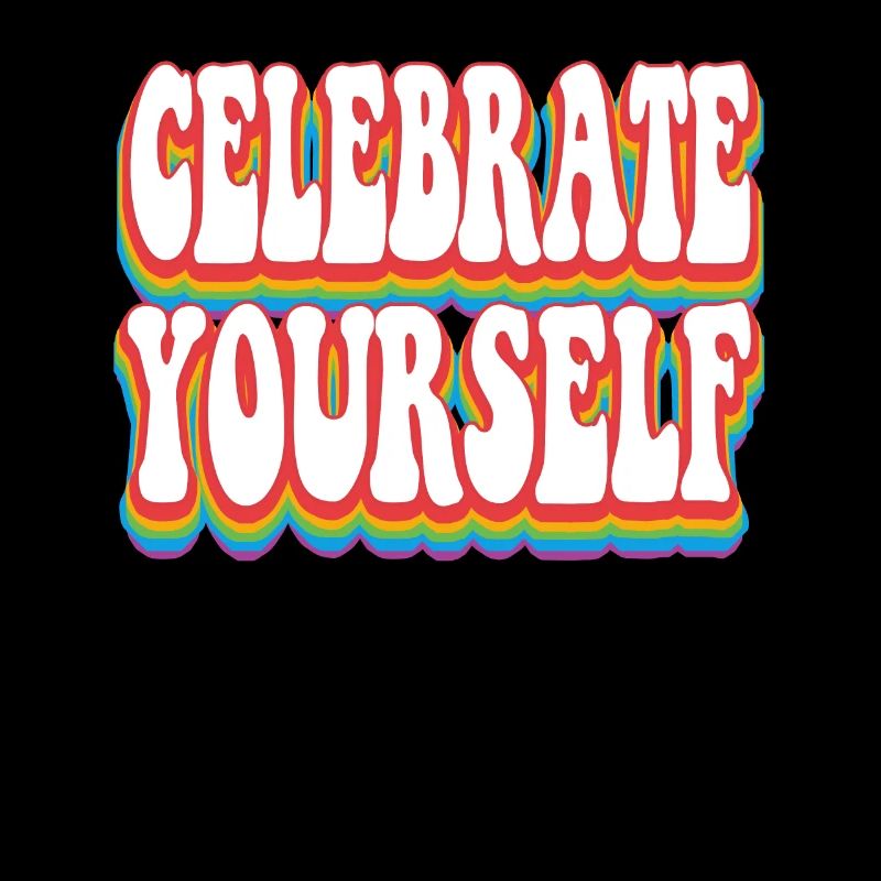 Feiere dich selbst - Pride Rainbow LGBTQ+