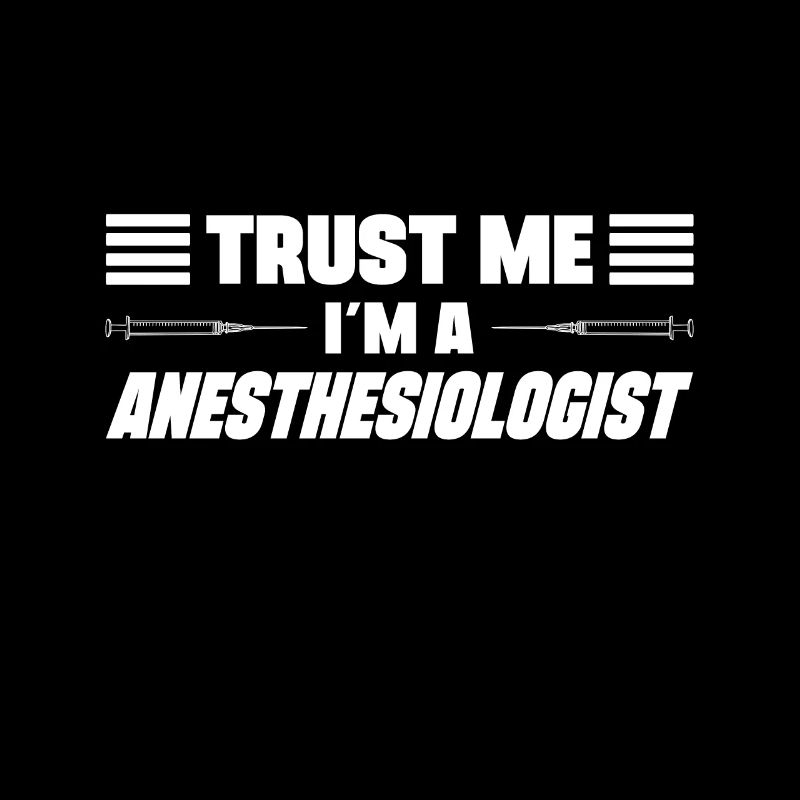 Trust Me Im A Anesthesiologist Stundent Gift Idea