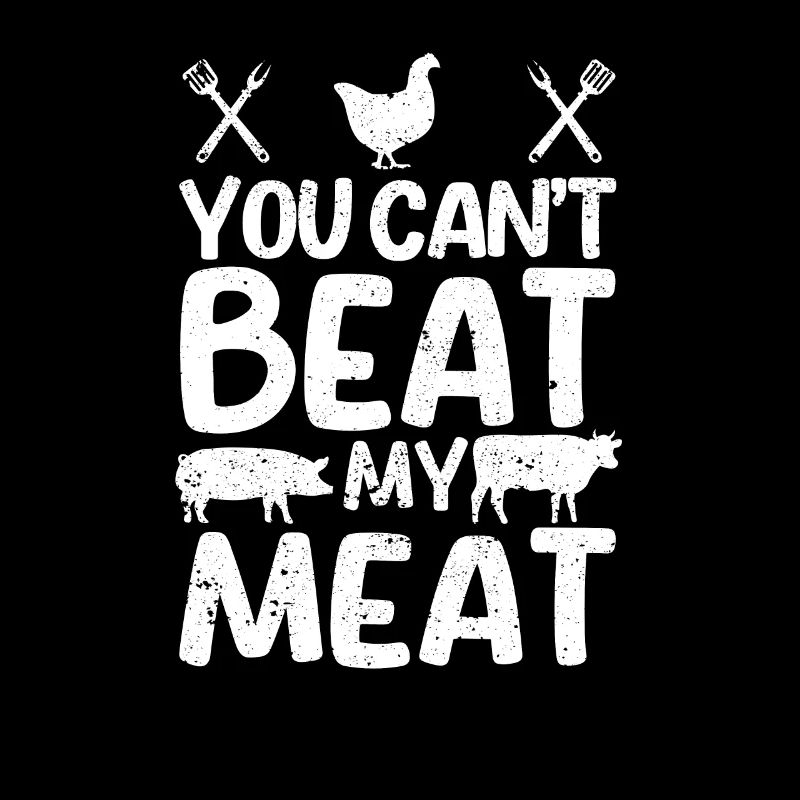 Sie können mein Fleisch nicht schlagen Lustiges