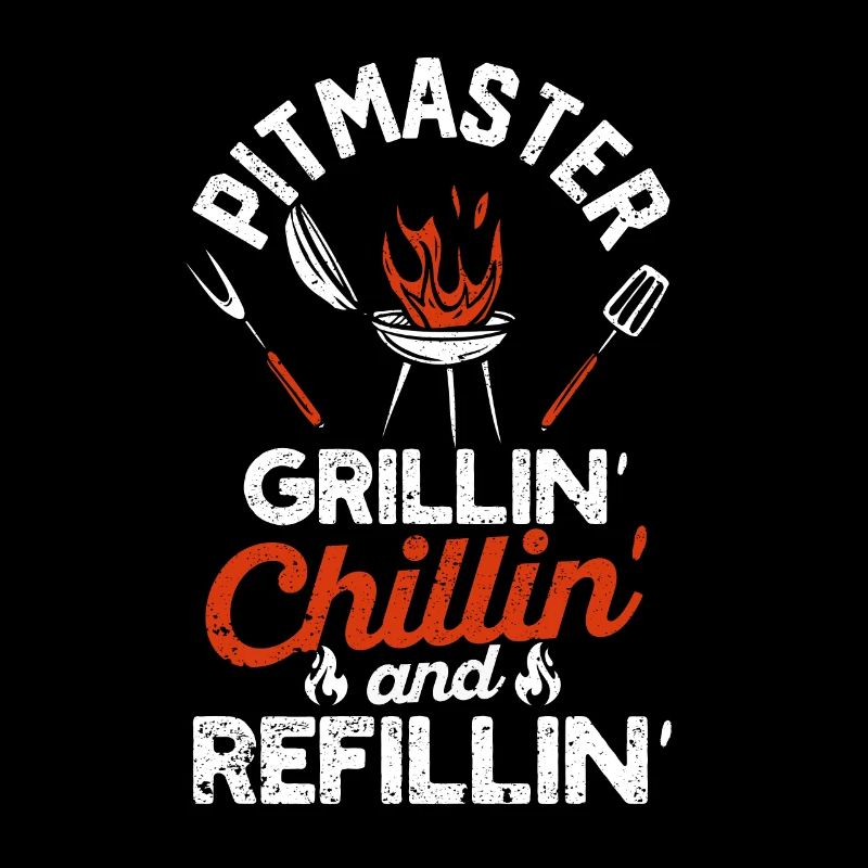 Pitmaster Grillin Chillin et Refillin BBQ Smoker