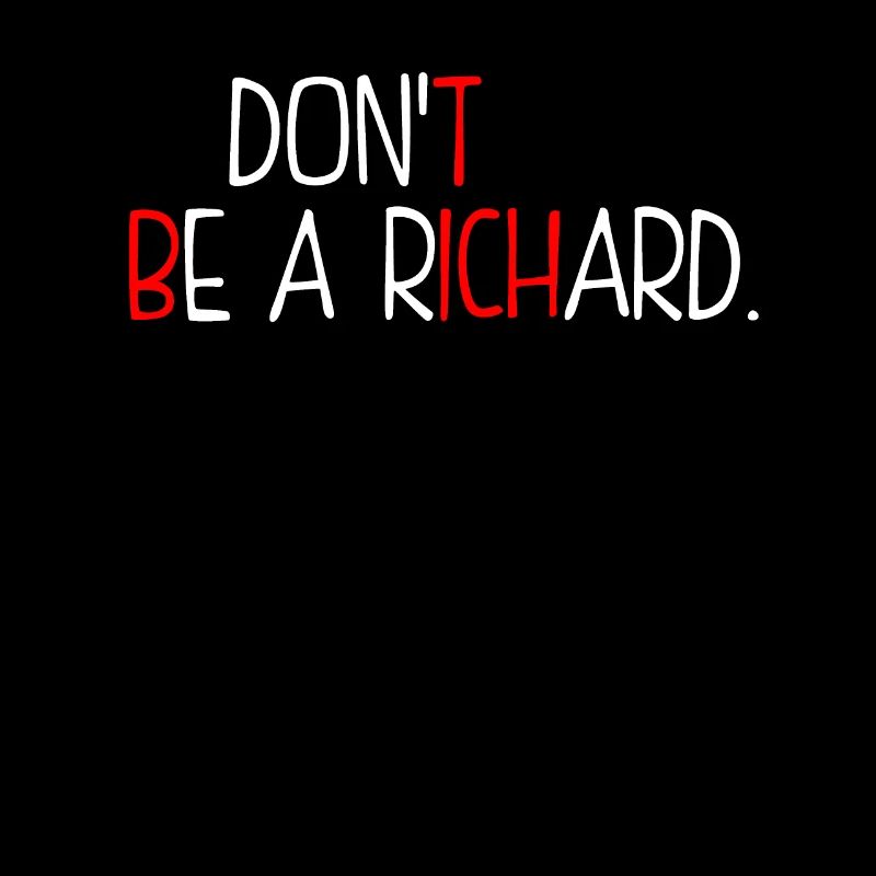 Dont Be A Richard