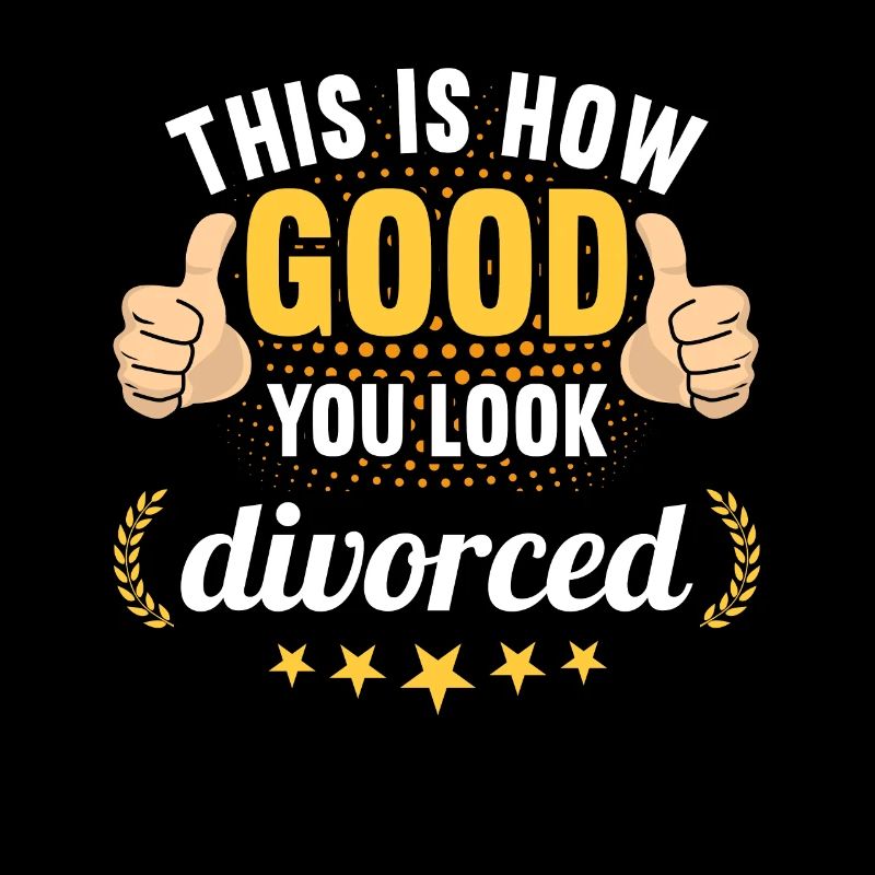 This is how good you look divorced Scheidungs