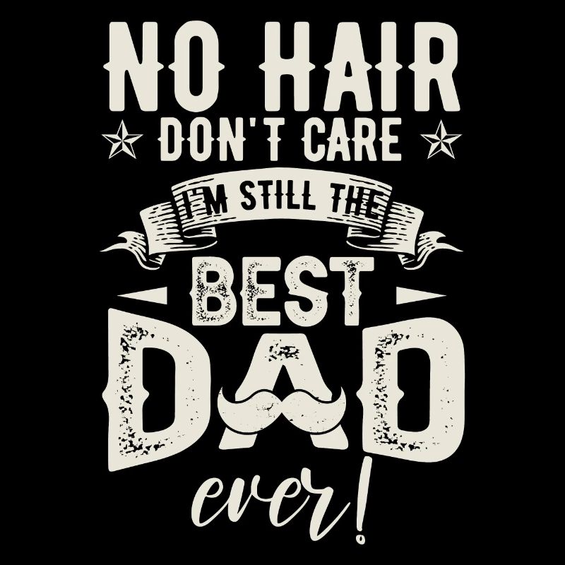 No Hair Don't Care Dad Papa Daddy