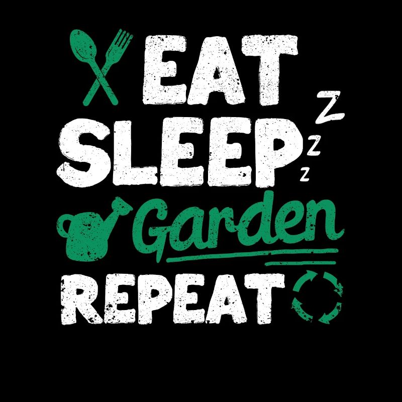 Manger Sommeil Jardin Répéter Fun Jardinage