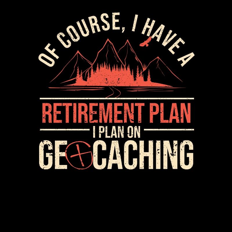 Of course, I have a retirement plan I plan