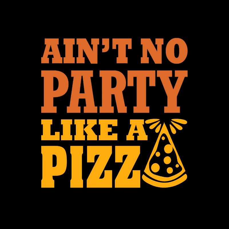 Ain’t No Party Like a Pizza
