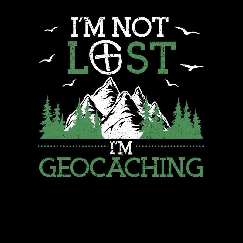 Ich bin nicht verloren ich bin Geocaching Geocache