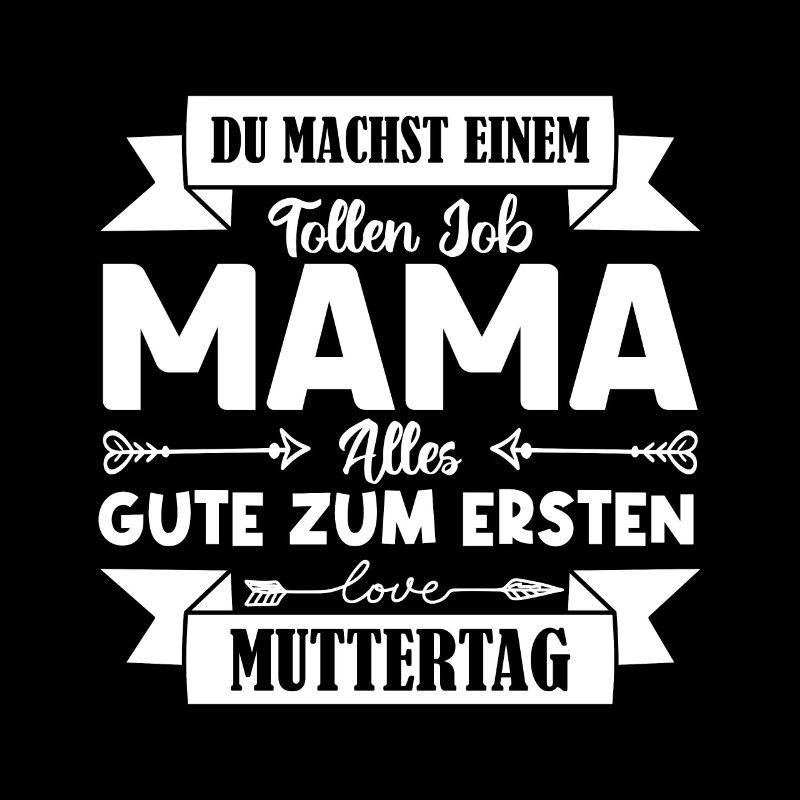 Du machst einen tollen Job Mama Muttertag .