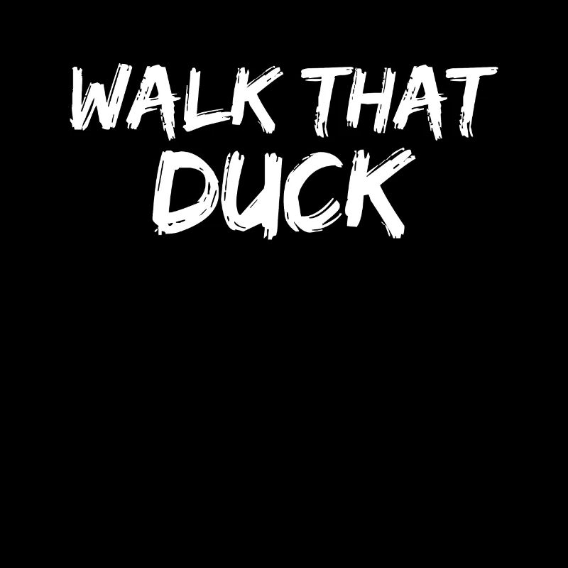 Funny walking Duck Tees Walk that Duck