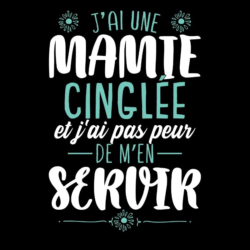 J'ai Une Mamie Cinglée