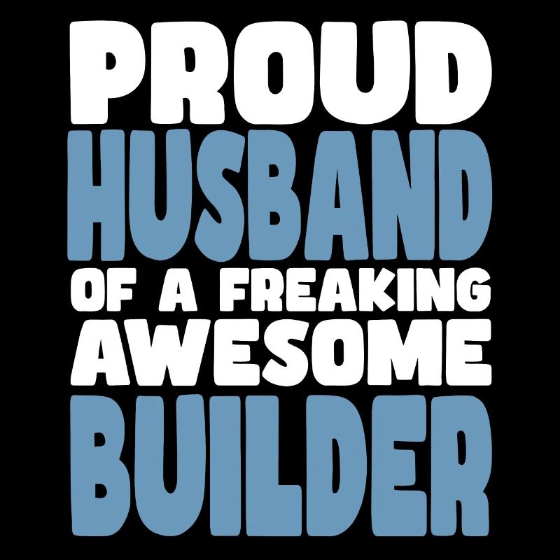 Fière épouse d’un sacré bon ouvrier de la construction