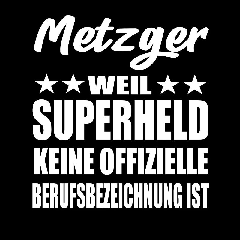 Metzger Superheld Spruch