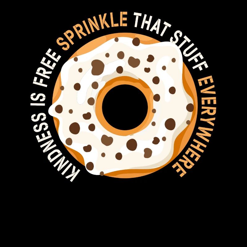 Kindness Is Free Sprinkle That Stuff Everywhere