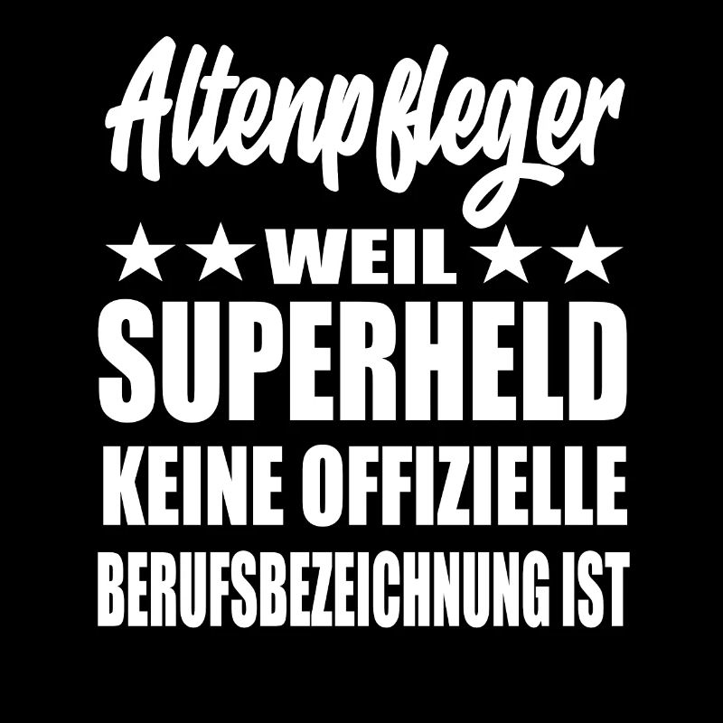 Altenpfleger Superheld Spruch