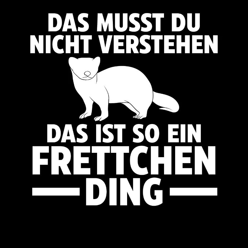 Das ist so ein Frettchen Ding