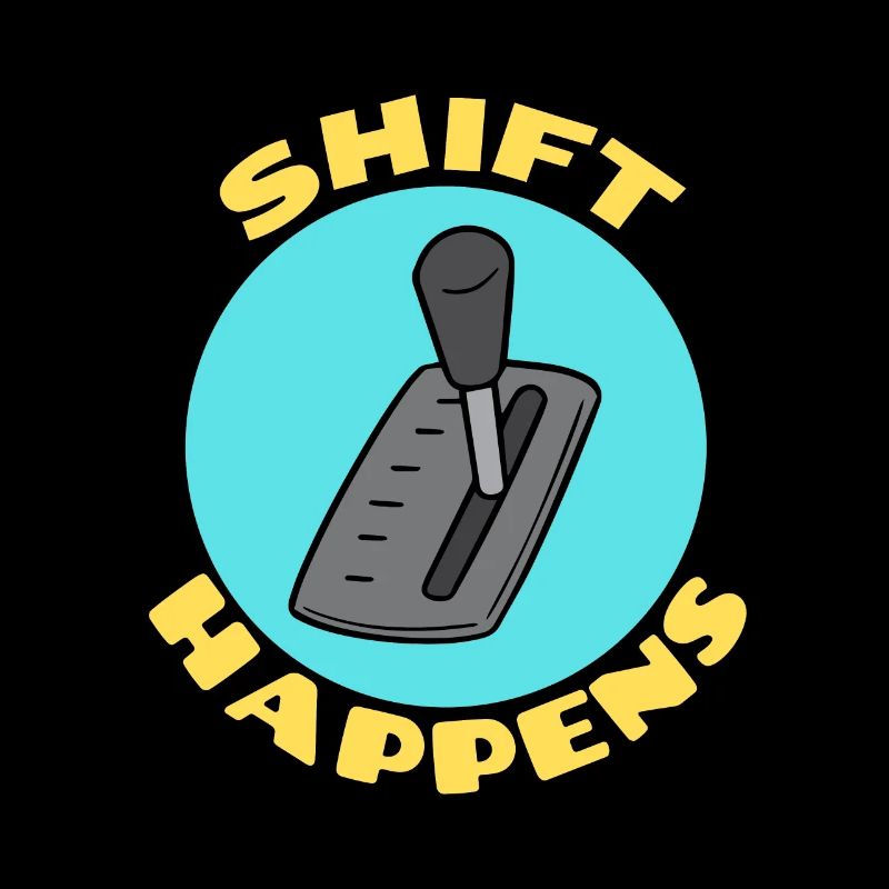 Shift Happens | Car Pun