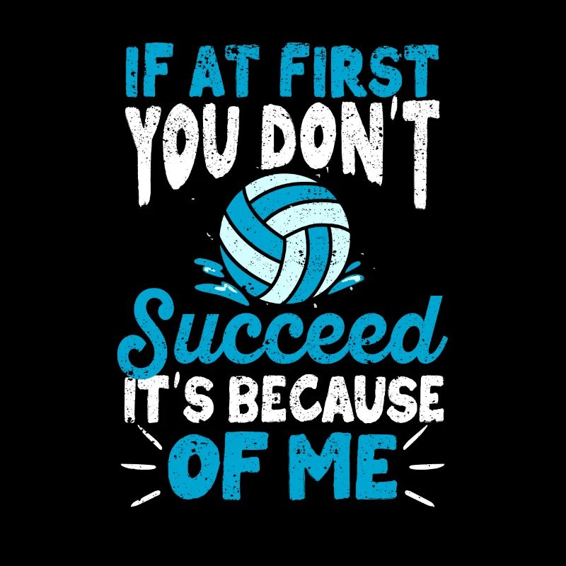 If you don't succeed at first, that's because