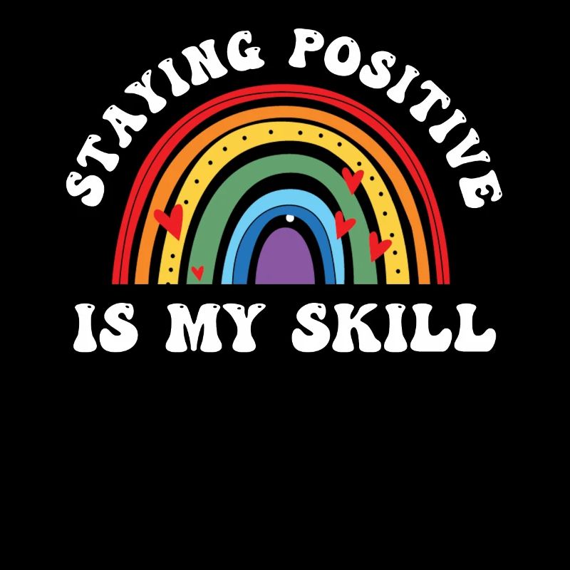 Staying Positive Is My Skill