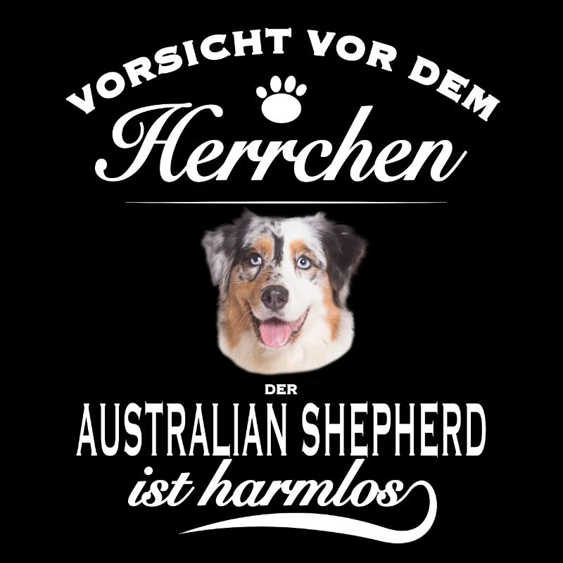Vorsicht vor dem Herrchen - Australian Shepherd