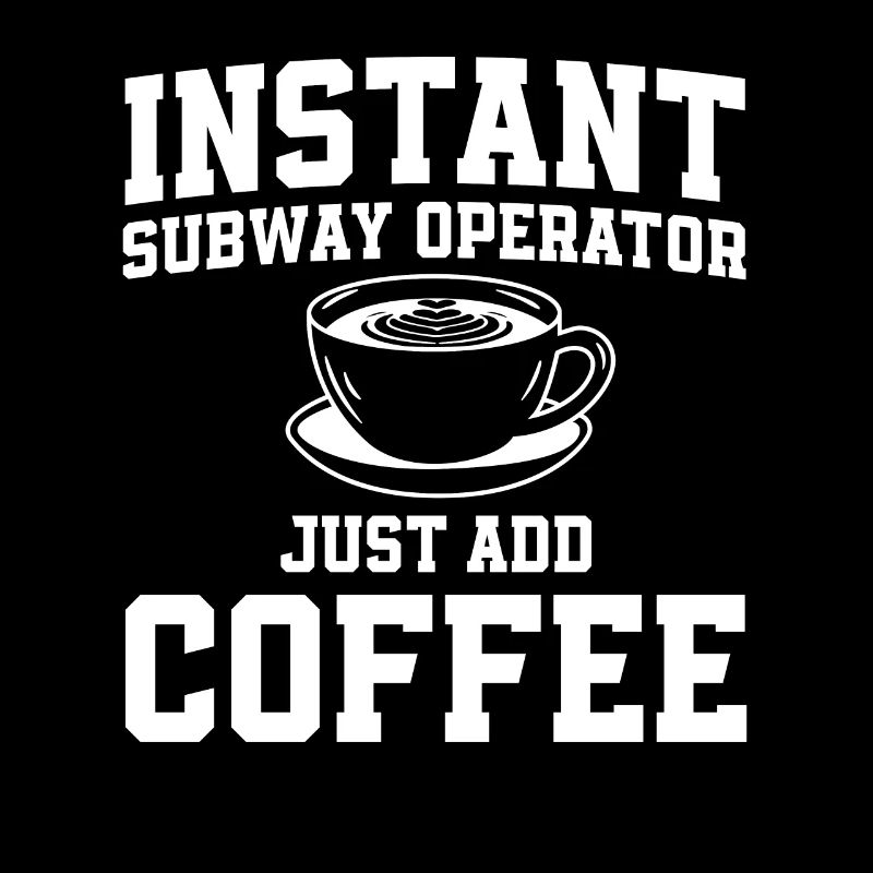 Instant subway driver just add coffee