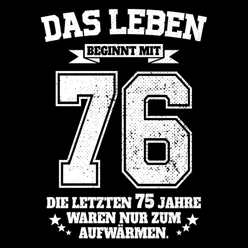 76. Geburtstag Geschenk Das Leben Beginnt Mit 76