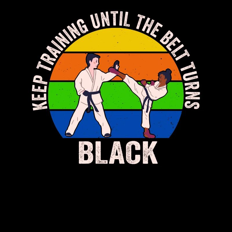 Keep Training Until Belt Turns Black Martial Arts