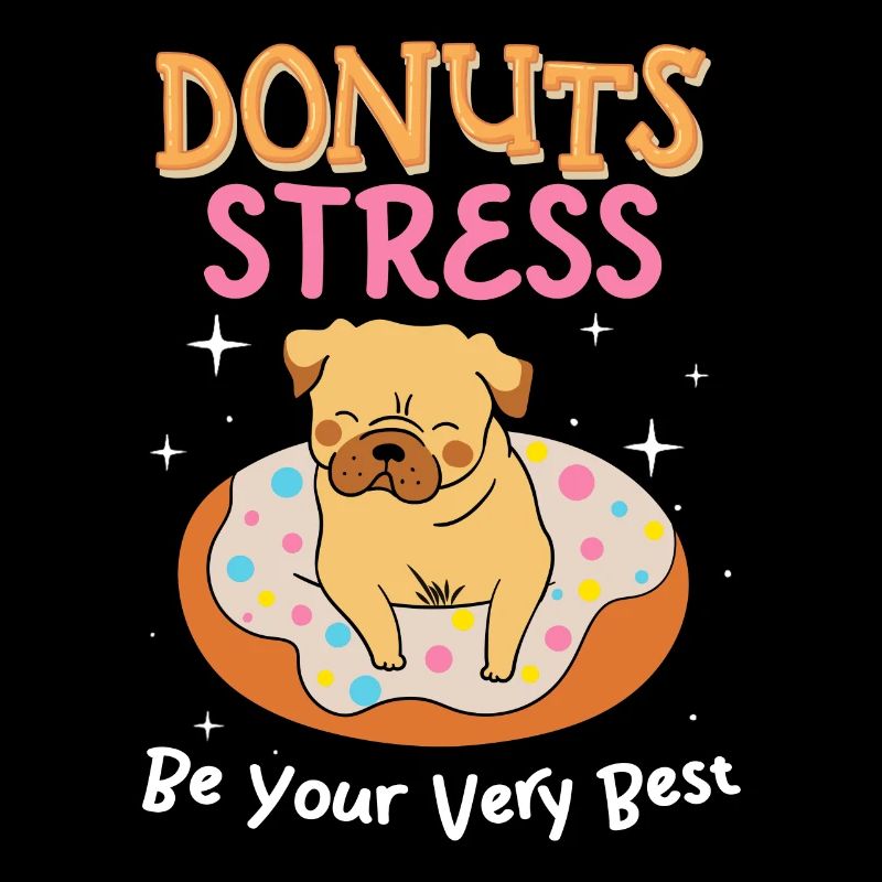 Donut Stress Be at Your Best Love Eater