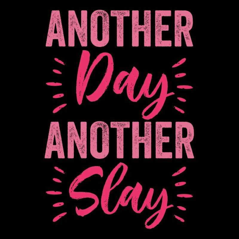Ein anderer Tag, ein weiterer Slay, motivierend