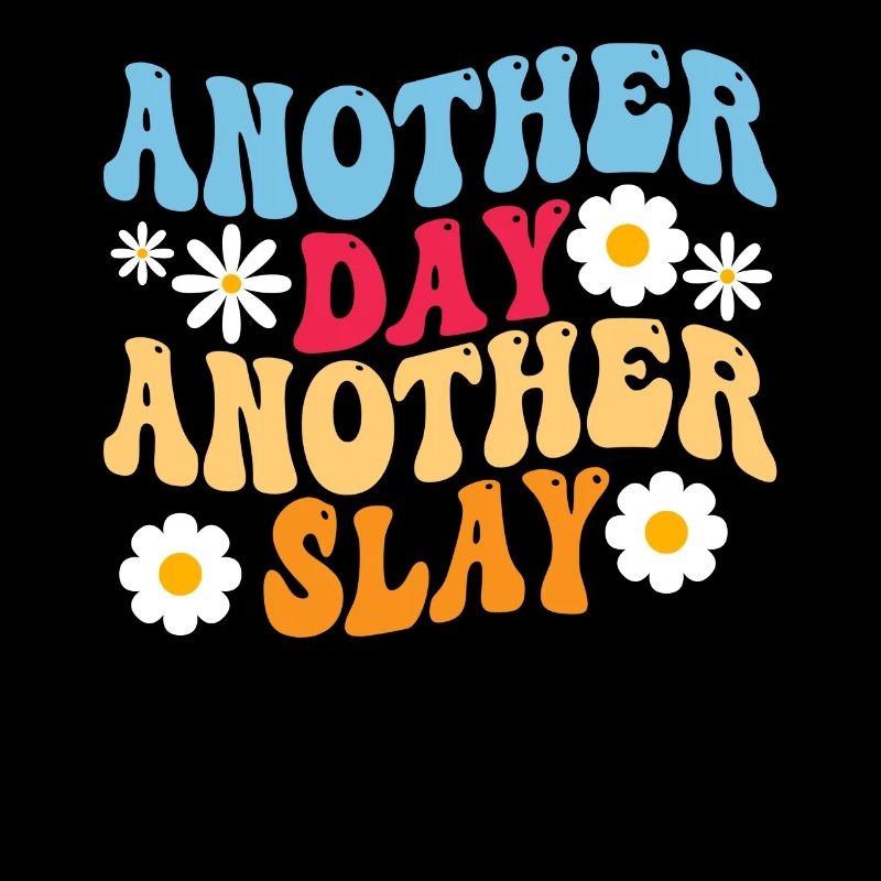 Another Day Another Slay Motivational