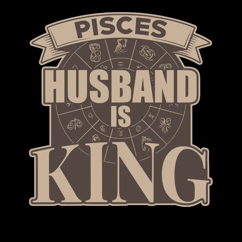 Pisces husband is king