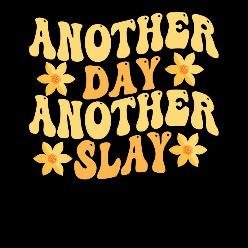 Another Day Another Slay Motivational