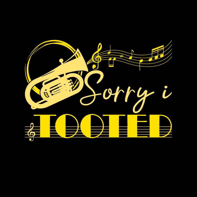 Sorry I Tooted Baritone Player Gift Idea