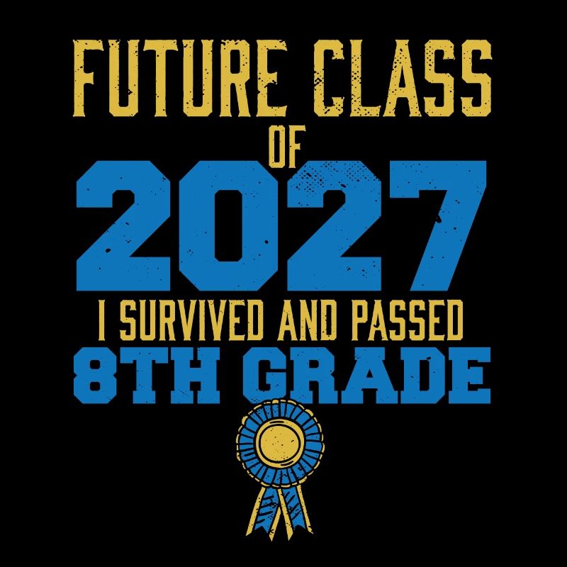 Future Class Of 2027 I Survived Passed 8th Grade